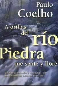 rio20piedra.jpg A Orillas del Rio Piedra me sente  y llore - Paulo Coelho image by asteropea